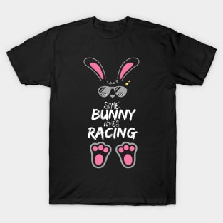 Some Bunny Loves Racing Easter T-Shirt